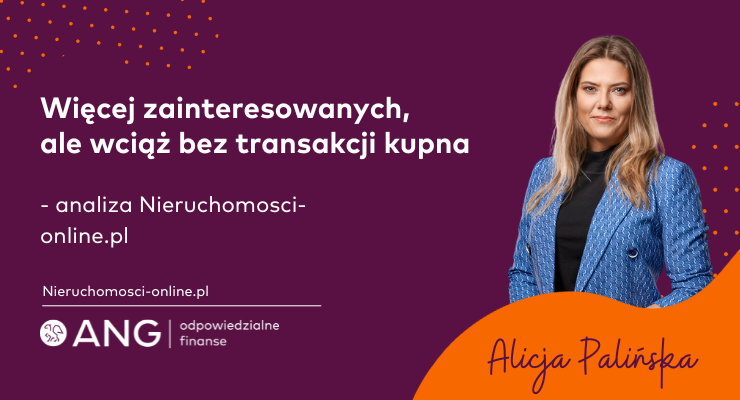 Na rynku ostrożny optymizm. Więcej zainteresowanych, ale wciąż bez transakcji kupna (analiza Nieruchomosci-online.pl)