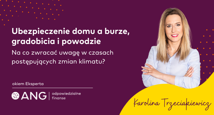 Ubezpieczenie domu a burze, gradobicia i powodzie. Na co zwracać uwagę w czasach postępujących zmian klimatu?